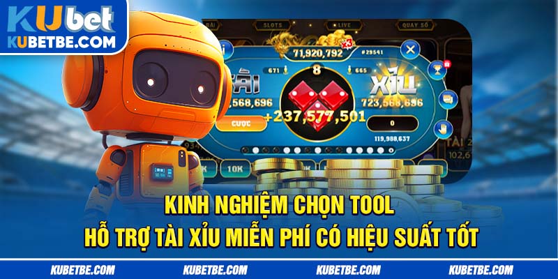 Kinh nghiệm chọn tool hỗ trợ tài xỉu miễn phí có hiệu suất tốt