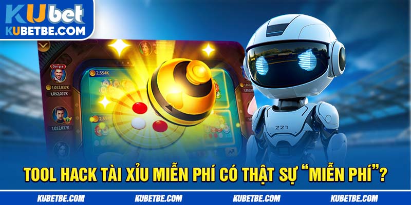 Tool hack tài xỉu miễn phí có thật sự “miễn phí”?